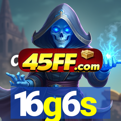 16g6s