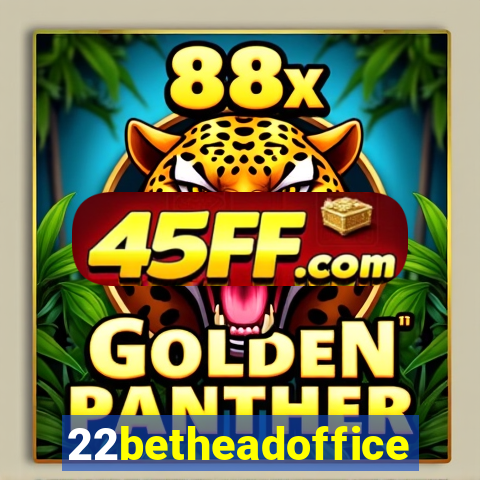 22betheadoffice