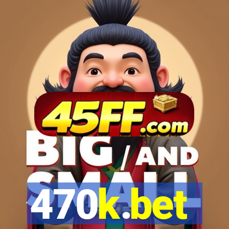 470k.bet