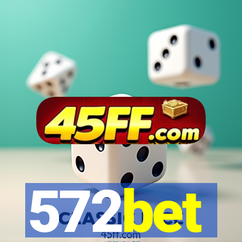 572bet