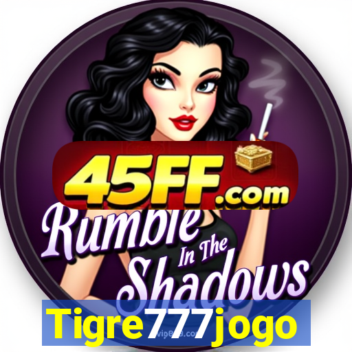 Tigre777jogo