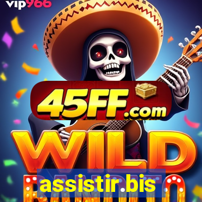 assistir.bis