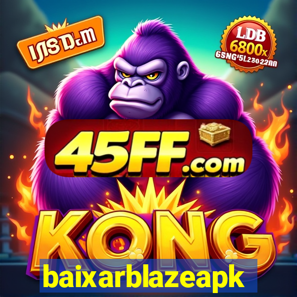baixarblazeapk