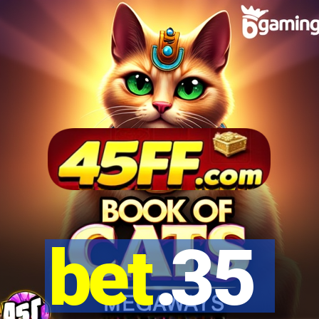 bet.35