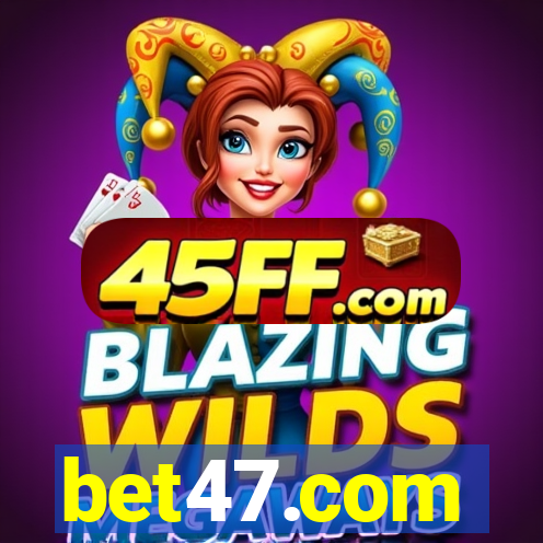 bet47.com