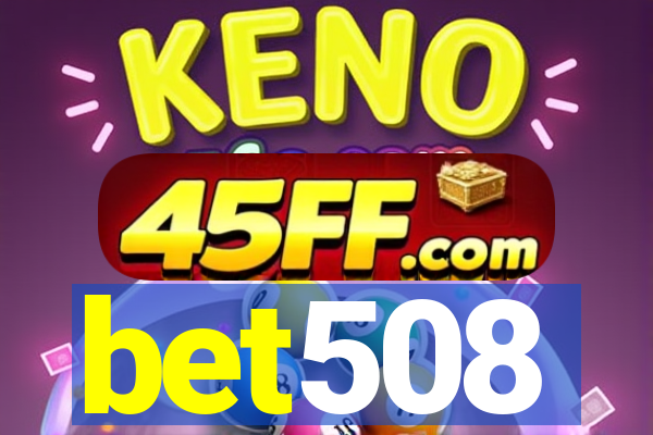 bet508