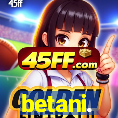 betani.