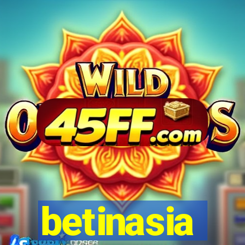 betinasia