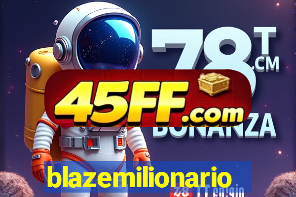 blazemilionario
