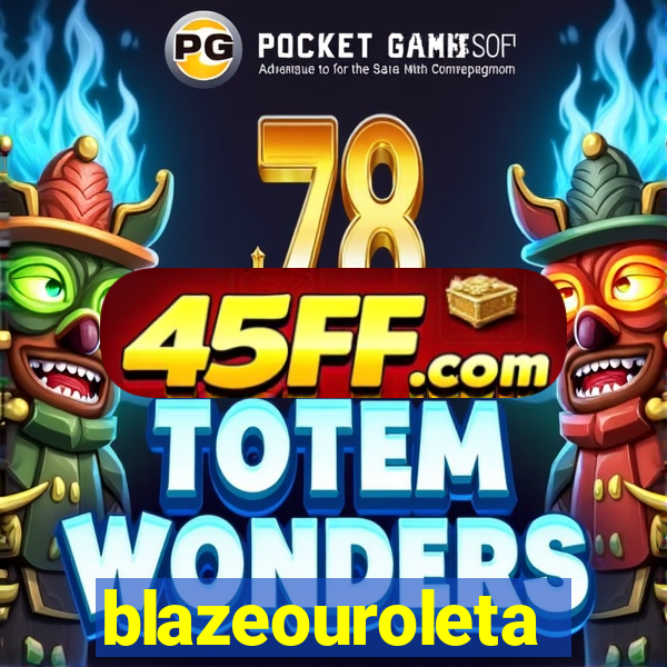 blazeouroleta
