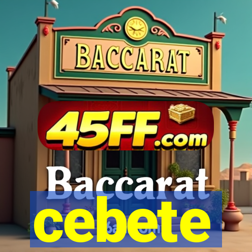 cebete