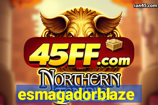 esmagadorblaze