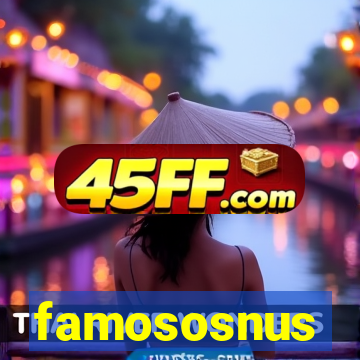 famososnus