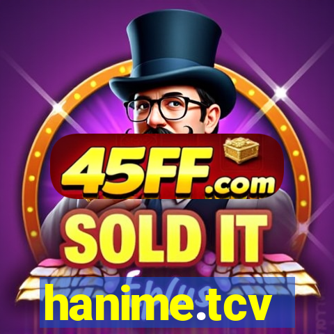 hanime.tcv