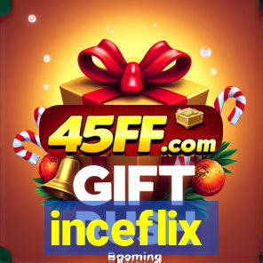 inceflix