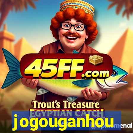 jogouganhou