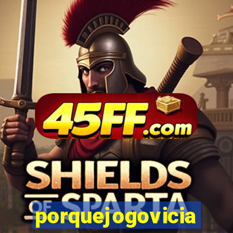 porquejogovicia