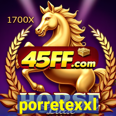 porretexxl