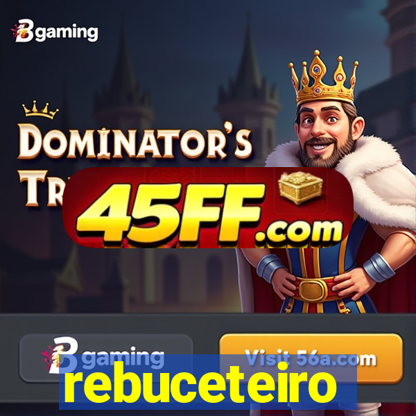 rebuceteiro
