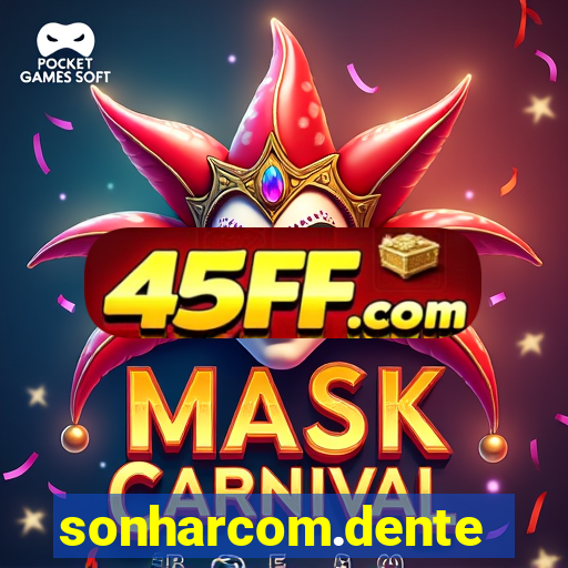 sonharcom.dente