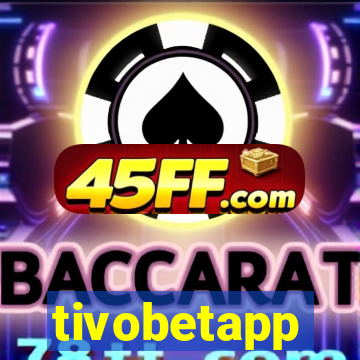 tivobetapp