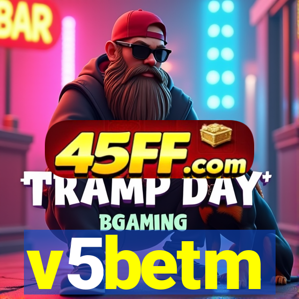 v5betm