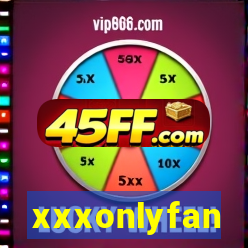 xxxonlyfan